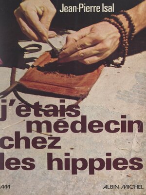 cover image of J'étais médecin chez les hippies